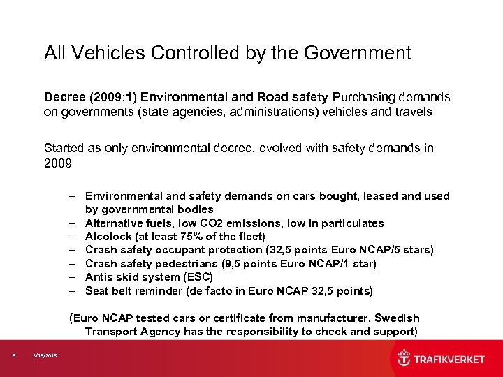 All Vehicles Controlled by the Government Decree (2009: 1) Environmental and Road safety Purchasing