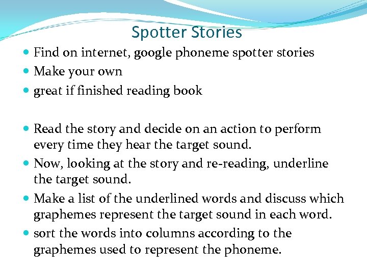 Spotter Stories Find on internet, google phoneme spotter stories Make your own great if