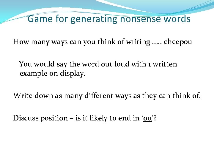 Game for generating nonsense words How many ways can you think of writing. .