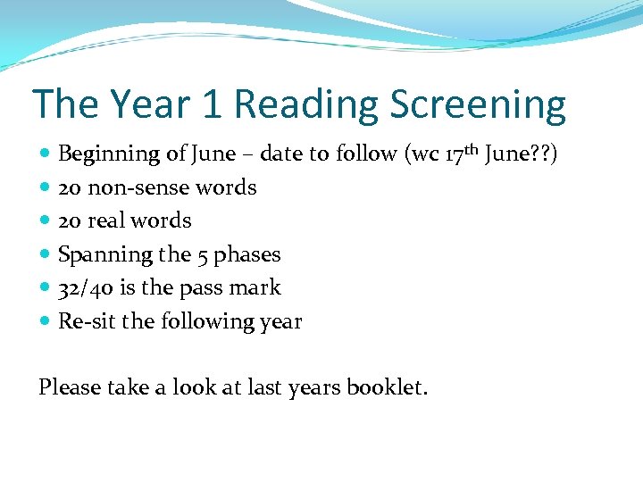 The Year 1 Reading Screening Beginning of June – date to follow (wc 17
