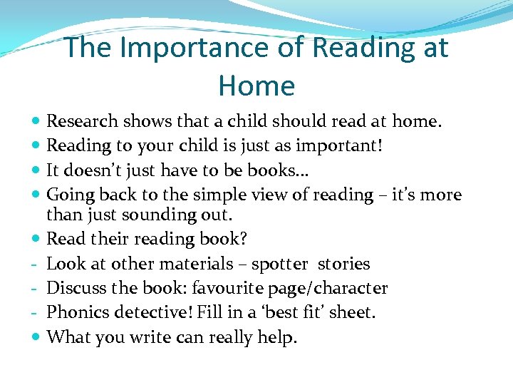The Importance of Reading at Home Research shows that a child should read at
