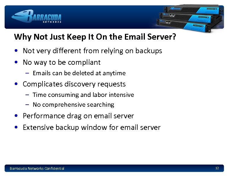 Why Not Just Keep It On the Email Server? • Not very different from