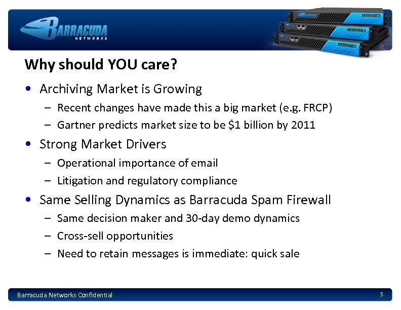 Why should YOU care? • Archiving Market is Growing – Recent changes have made