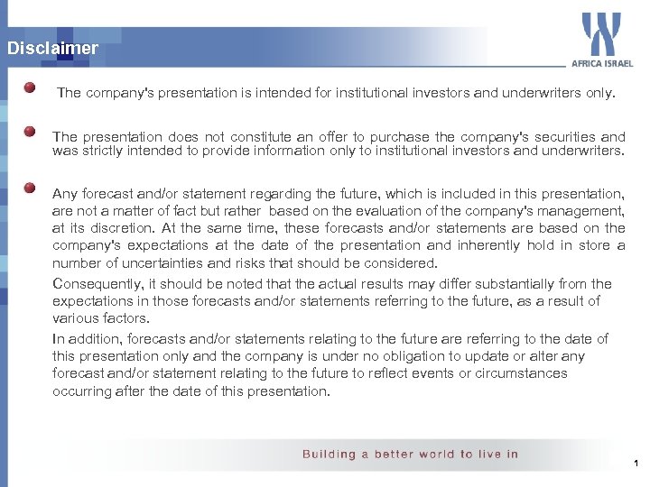 Disclaimer The company's presentation is intended for institutional investors and underwriters only. The presentation