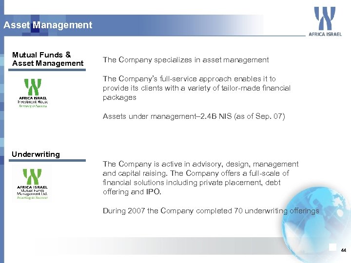 Asset Management Mutual Funds & Asset Management The Company specializes in asset management The