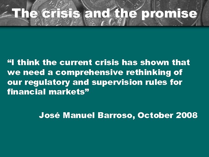 The crisis and the promise “I think the current crisis has shown that we