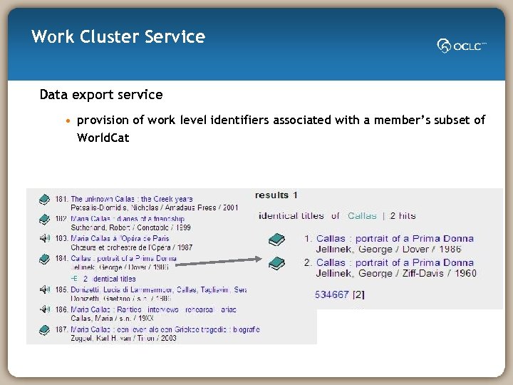 Work Cluster Service Data export service • provision of work level identifiers associated with