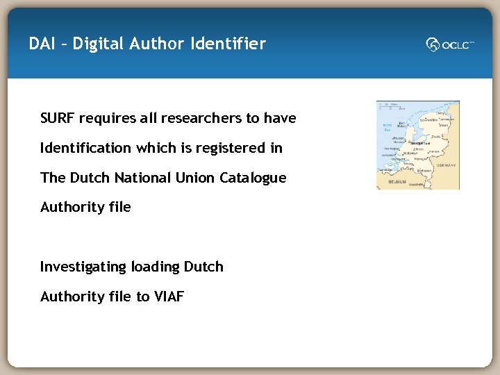 DAI – Digital Author Identifier SURF requires all researchers to have Identification which is