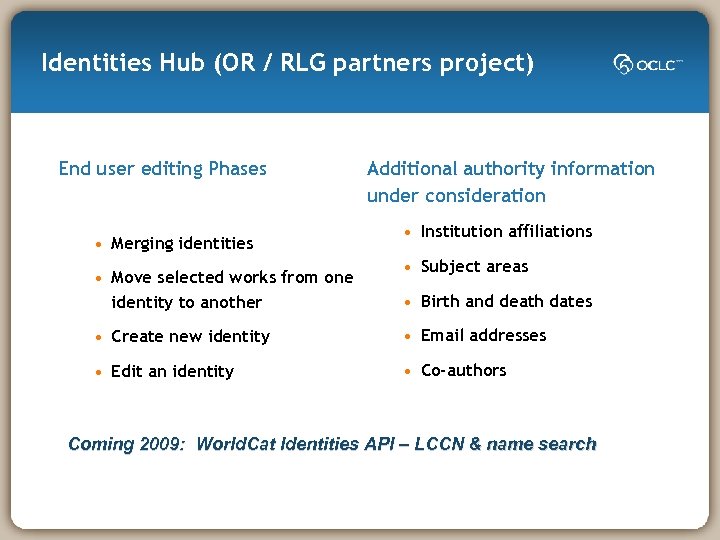 Identities Hub (OR / RLG partners project) End user editing Phases • Merging identities