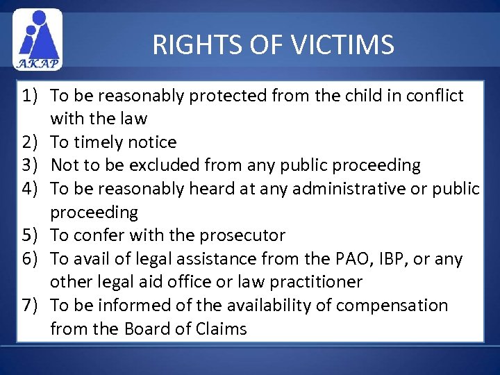 RIGHTS OF VICTIMS 1) To be reasonably protected from the child in conflict with