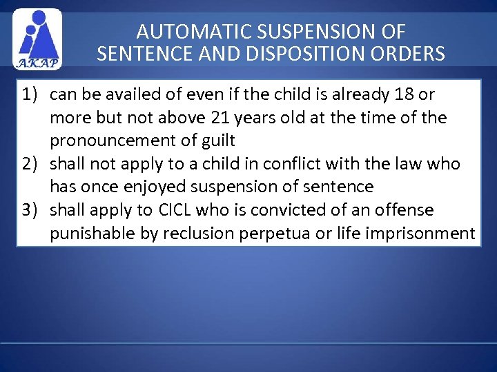 AUTOMATIC SUSPENSION OF SENTENCE AND DISPOSITION ORDERS 1) can be availed of even if