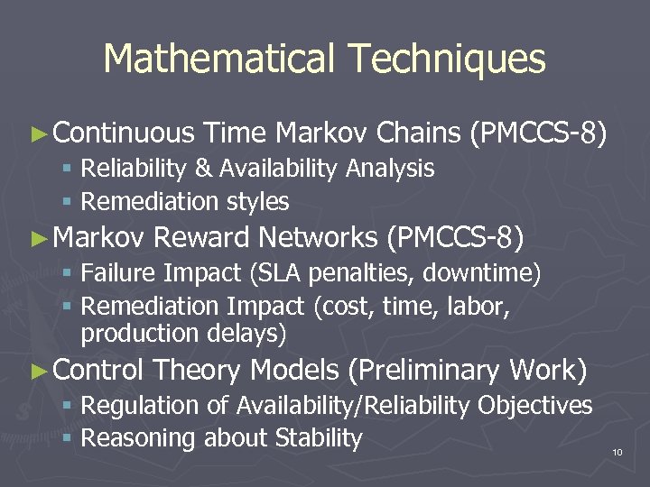 Mathematical Techniques ► Continuous Time Markov Chains (PMCCS-8) § Reliability & Availability Analysis §