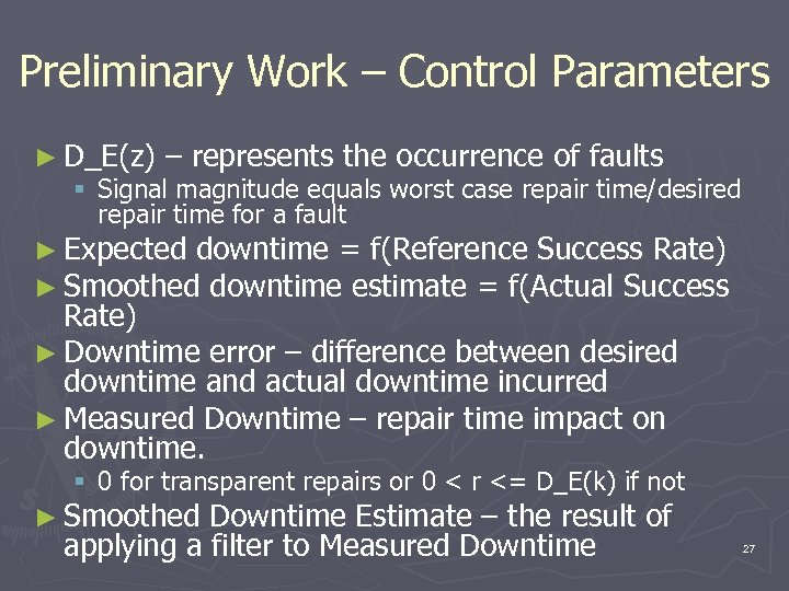 Preliminary Work – Control Parameters ► D_E(z) – represents the occurrence of faults §