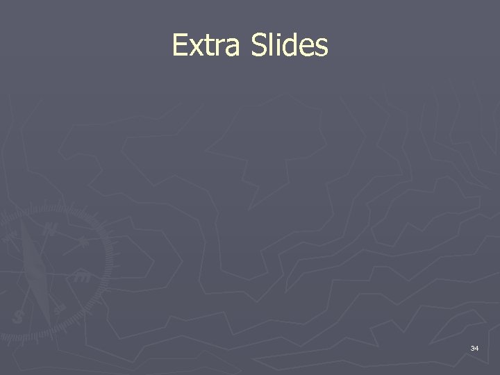 Extra Slides 34 