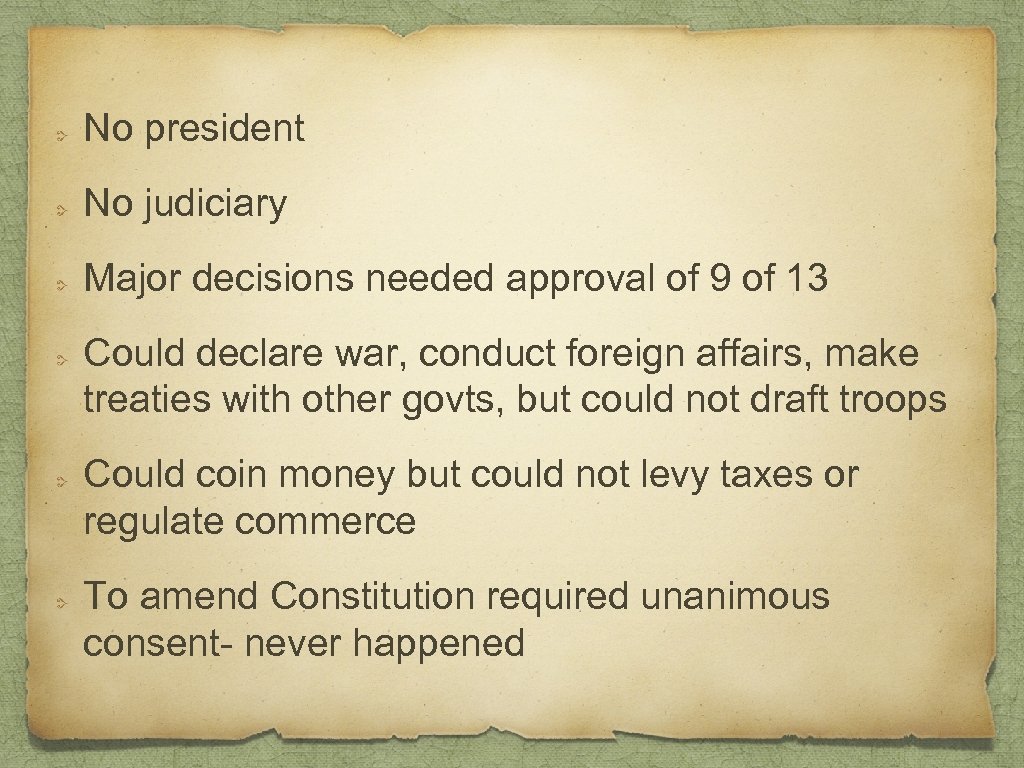 No president No judiciary Major decisions needed approval of 9 of 13 Could declare