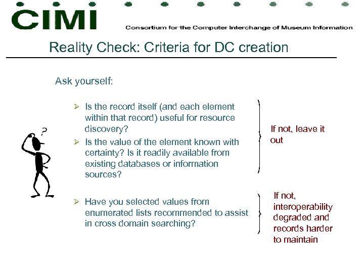 Reality Check: Criteria for DC creation Ask yourself: Ø Is the record itself (and
