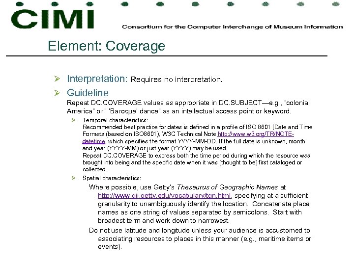 Element: Coverage Ø Interpretation: Requires no interpretation. Ø Guideline Repeat DC. COVERAGE values as