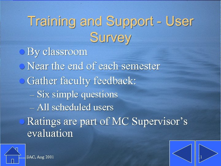 Training and Support - User Survey l By classroom l Near the end of