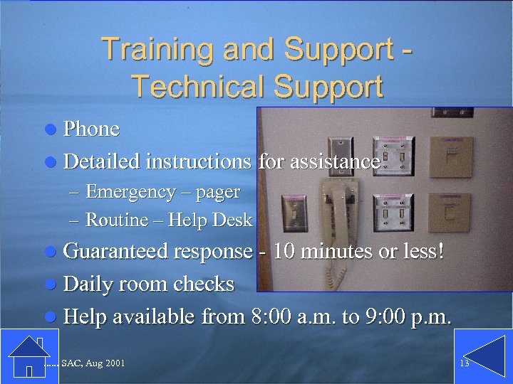 Training and Support Technical Support l Phone l Detailed instructions for assistance – Emergency