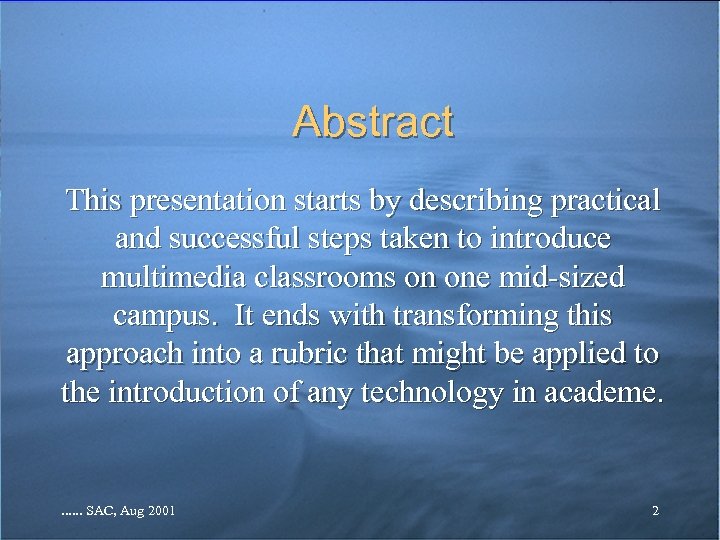 Abstract This presentation starts by describing practical and successful steps taken to introduce multimedia