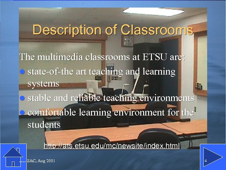 Description of Classrooms The multimedia classrooms at ETSU are: l state-of-the art teaching and