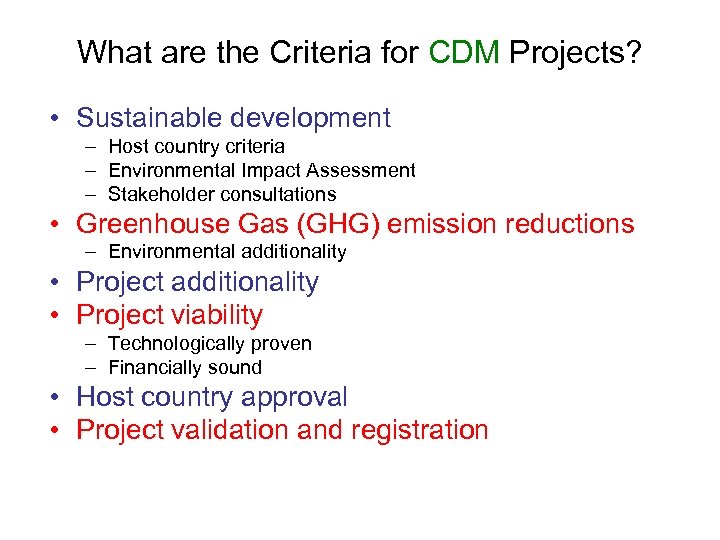 What are the Criteria for CDM Projects? • Sustainable development – Host country criteria