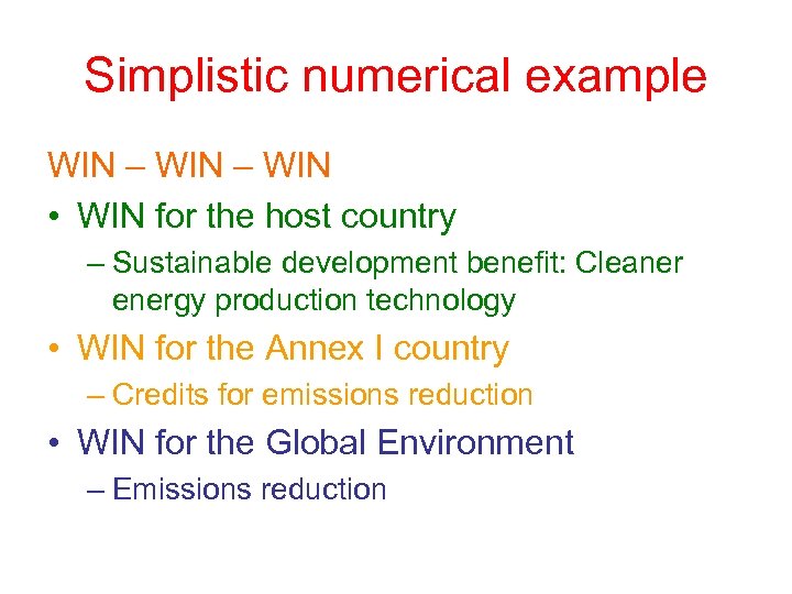 Simplistic numerical example WIN – WIN • WIN for the host country – Sustainable
