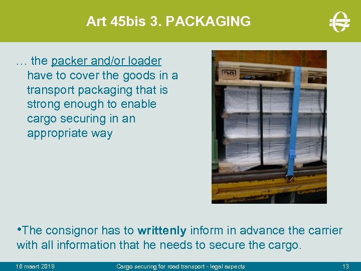 Art 45 bis 3. PACKAGING … the packer and/or loader have to cover the