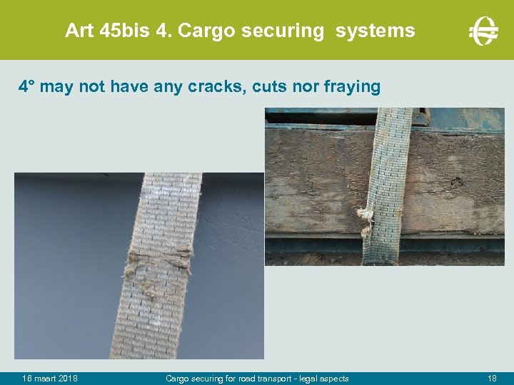 Art 45 bis 4. Cargo securing systems 4° may not have any cracks, cuts