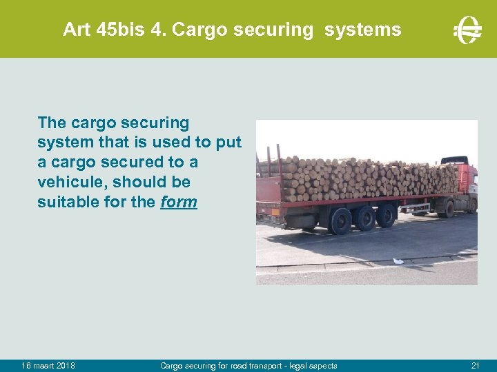 Art 45 bis 4. Cargo securing systems The cargo securing system that is used