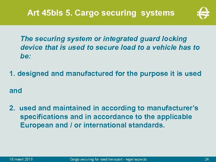 Art 45 bis 5. Cargo securing systems The securing system or integrated guard locking