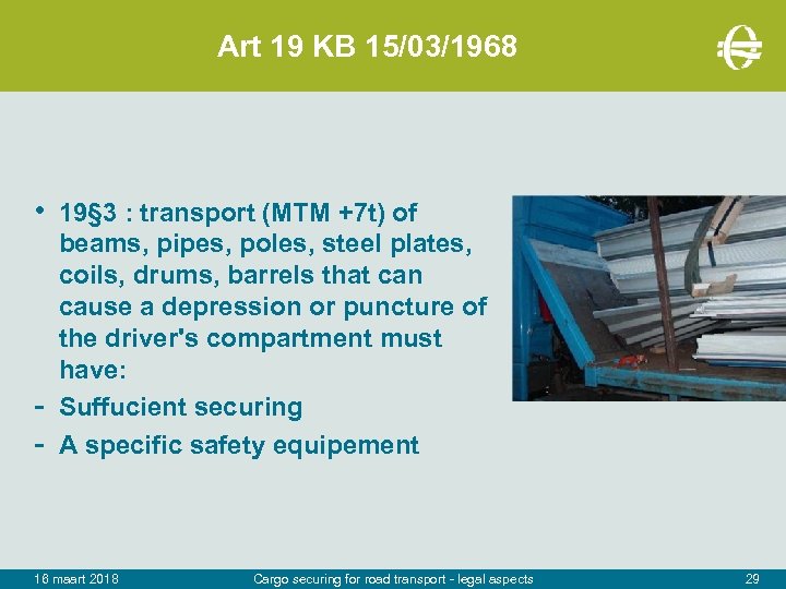 Art 19 KB 15/03/1968 • 19§ 3 : transport (MTM +7 t) of -