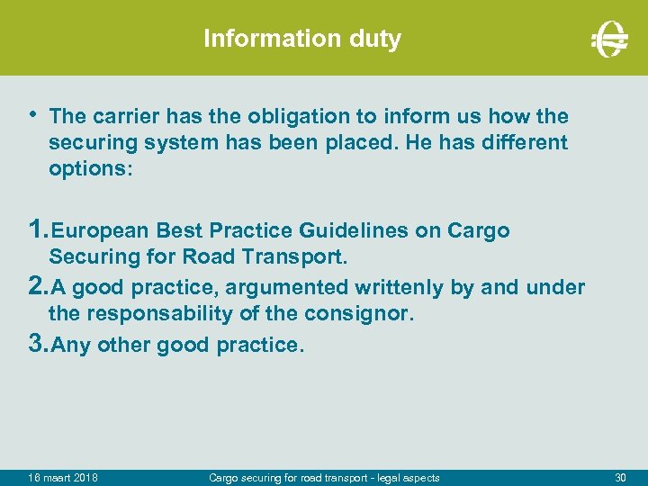 Information duty • The carrier has the obligation to inform us how the securing