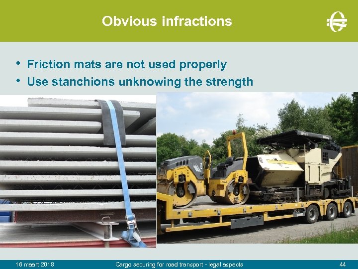 Obvious infractions • Friction mats are not used properly • Use stanchions unknowing the