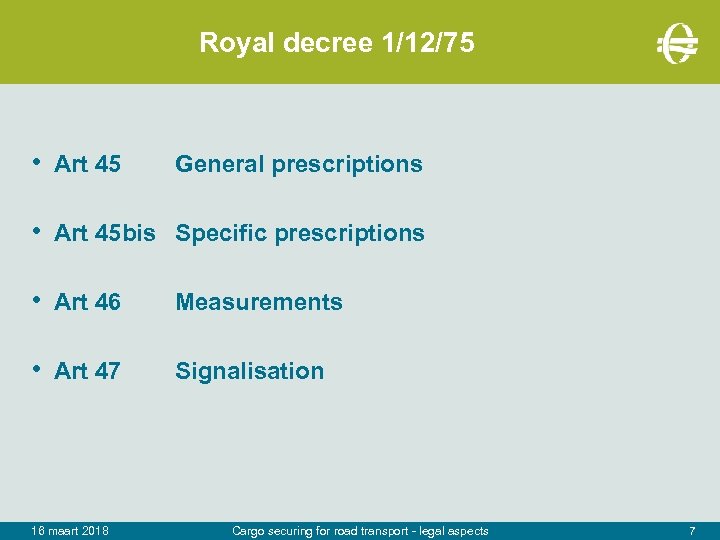 Royal decree 1/12/75 • Art 45 General prescriptions • Art 45 bis Specific prescriptions