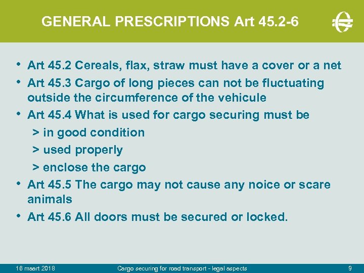 GENERAL PRESCRIPTIONS Art 45. 2 -6 • Art 45. 2 Cereals, flax, straw must