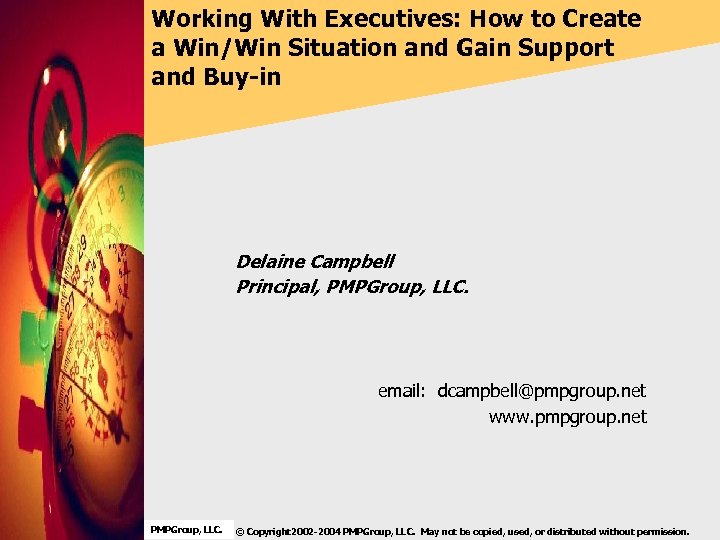 Working With Executives: How to Create a Win/Win Situation and Gain Support and Buy-in