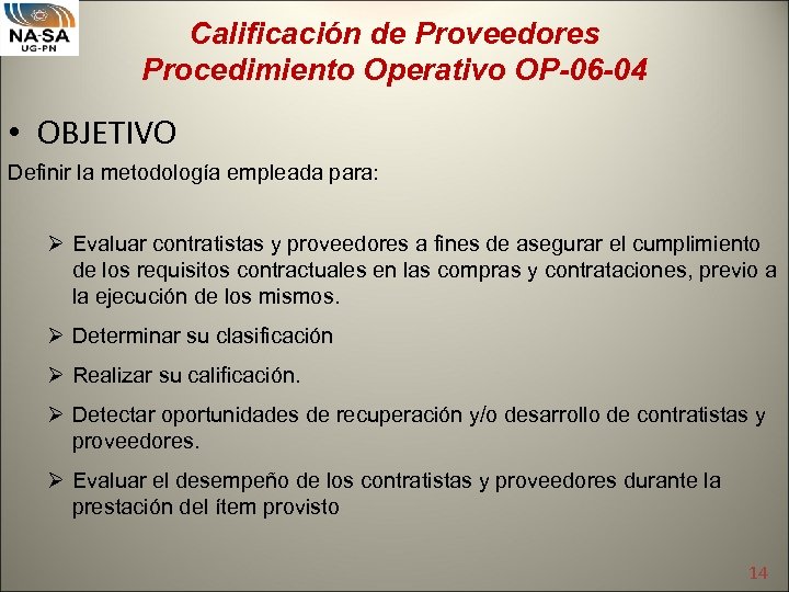 Calificación de Proveedores Procedimiento Operativo OP-06 -04 • OBJETIVO Definir la metodología empleada para: