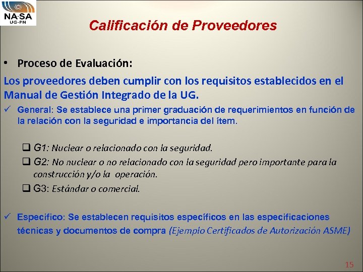 Calificación de Proveedores • Proceso de Evaluación: Los proveedores deben cumplir con los requisitos