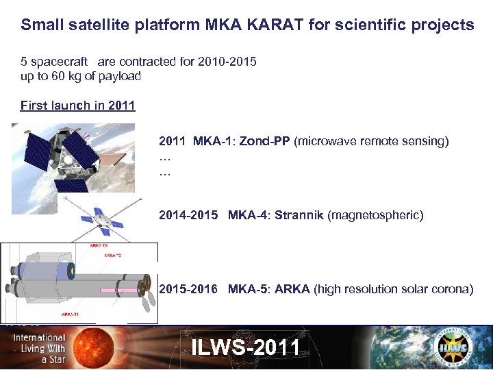 Small satellite platform MKA KARAT for scientific projects 5 spacecraft are contracted for 2010