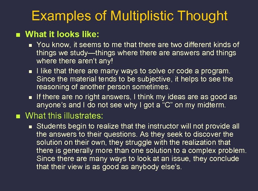 Examples of Multiplistic Thought n What it looks like: n n You know, it