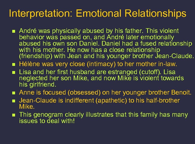 Interpretation: Emotional Relationships n n n André was physically abused by his father. This
