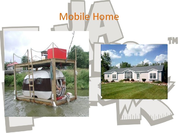 Mobile Home 