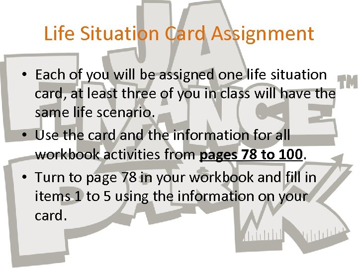 Life Situation Card Assignment • Each of you will be assigned one life situation