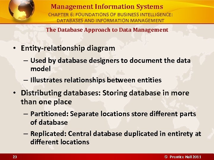 Management Information Systems CHAPTER 6: FOUNDATIONS OF BUSINESS INTELLIGENCE: DATABASES AND INFORMATION MANAGEMENT The