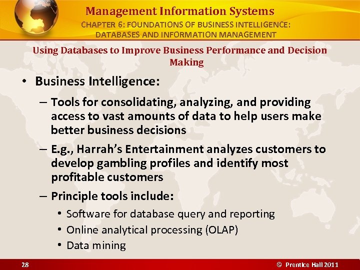 Management Information Systems CHAPTER 6: FOUNDATIONS OF BUSINESS INTELLIGENCE: DATABASES AND INFORMATION MANAGEMENT Using