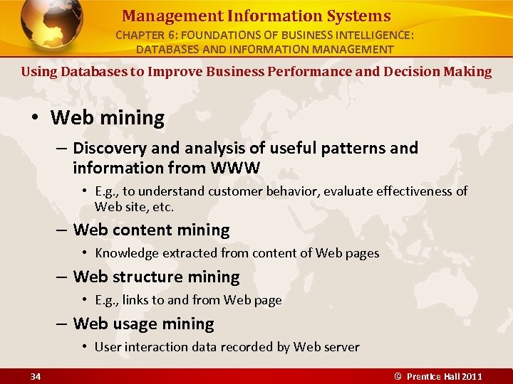 Management Information Systems CHAPTER 6: FOUNDATIONS OF BUSINESS INTELLIGENCE: DATABASES AND INFORMATION MANAGEMENT Using