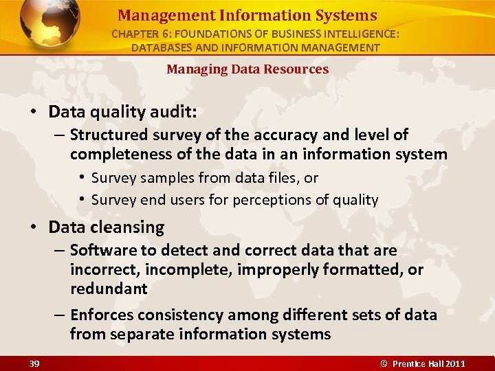 Management Information Systems CHAPTER 6: FOUNDATIONS OF BUSINESS INTELLIGENCE: DATABASES AND INFORMATION MANAGEMENT Managing