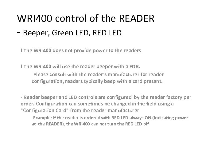 WRI 400 control of the READER - Beeper, Green LED, RED LED ! The