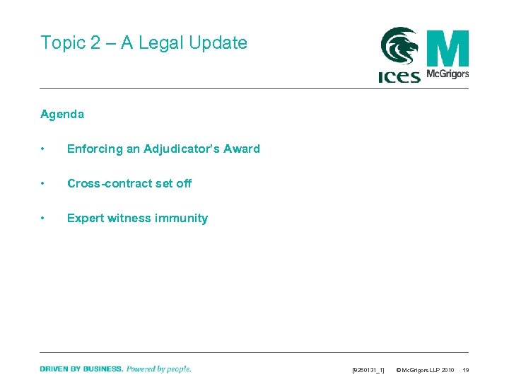 Topic 2 – A Legal Update Agenda • Enforcing an Adjudicator’s Award • Cross-contract